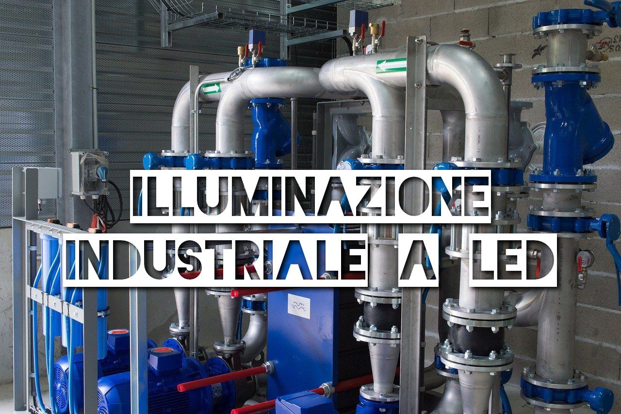 illuminazione industriale a led